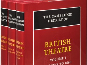 The magisterial Cambridge History of British Theatre in three volumes