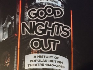 Good Nights Out: A History of Popular British Theatre 1940–2015 by Aleks Sierz