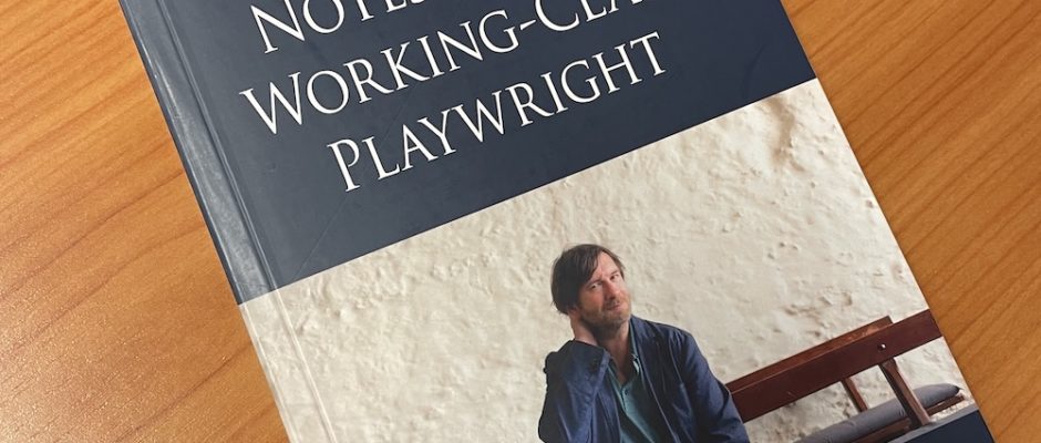 About Notes from a Working-Class Playwright